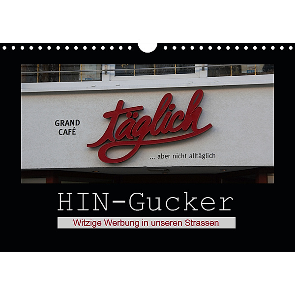 HIN-Gucker - Witzige Werbung in unseren Strassen (Wandkalender 2019 DIN A4 quer), Angelika Keller