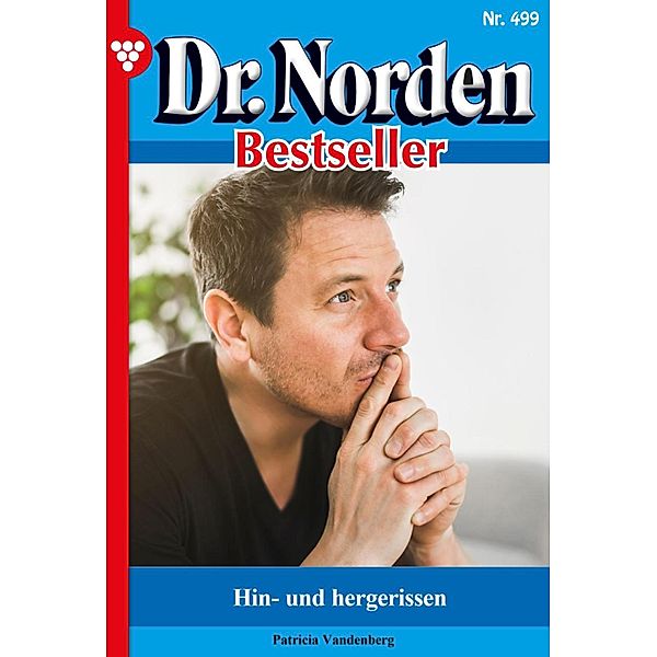 Hin und her gerissen / Dr. Norden Bestseller Bd.499, Patricia Vandenberg