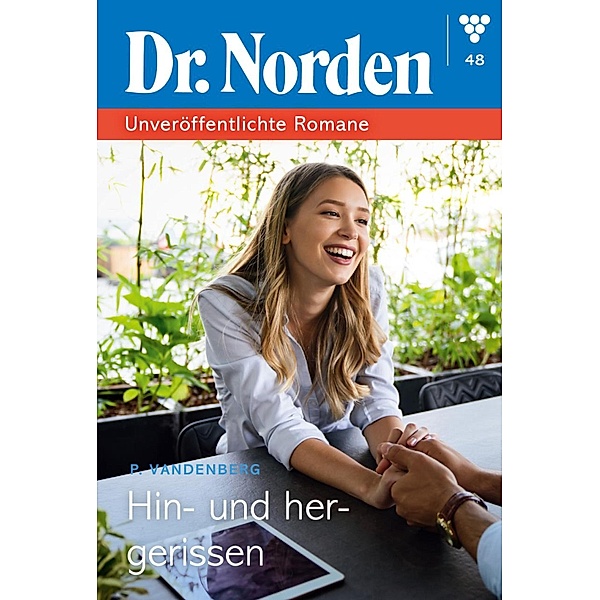 Hin und her gerissen / Dr. Norden - Unveröffentlichte Romane Bd.48, Patricia Vandenberg