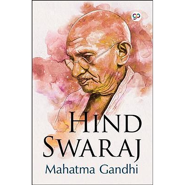 Hind Swaraj / GENERAL PRESS, Mahatma Gandhi