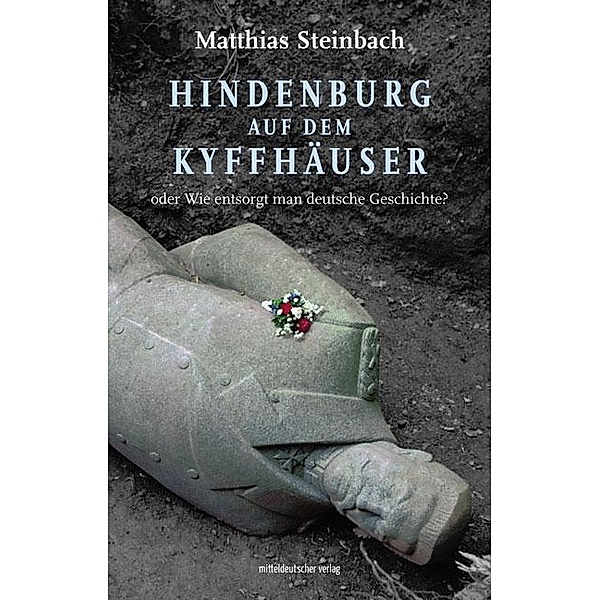 Hindenburg auf dem Kyffhäuser, Matthias Steinbach