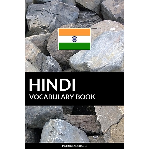 Hindi Vocabulary Book: A Topic Based Approach, Pinhok Languages