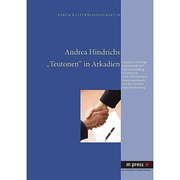 Hindrichs, A: Teutonen in Arkadien, Andrea Hindrichs