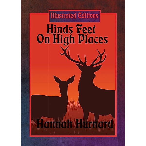 Hinds' Feet on High Places (Illustrated Edition) / Illustrated Books, Hannah Hurnard