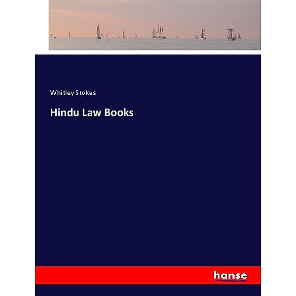 Hindu Law Books, Whitley Stokes