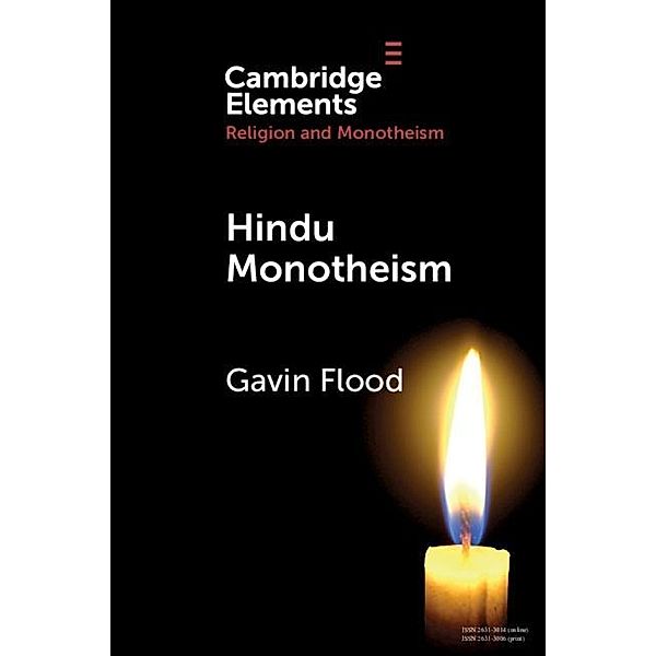 Hindu Monotheism / Elements in Religion and Monotheism, Gavin Dennis Flood