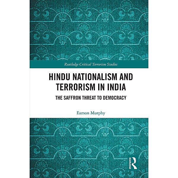 Hindu Nationalism and Terrorism in India, Eamon Murphy