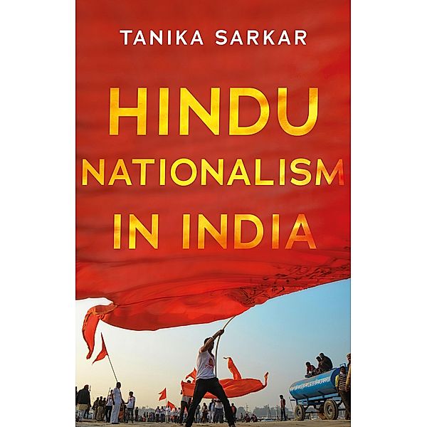 Hindu Nationalism in India, Tanika Sarkar