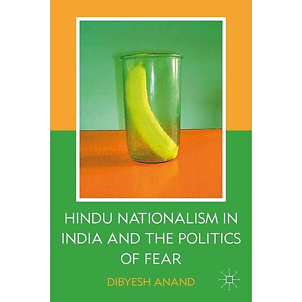 Hindu Nationalism in India and the Politics of Fear, D. Anand