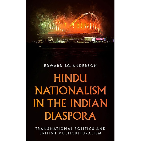 Hindu Nationalism in the Indian Diaspora, Edward T. G. Anderson