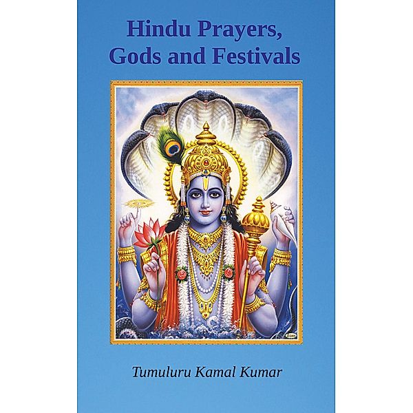 Hindu Prayers, Gods and Festivals, Tumuluru Kamal Kumar