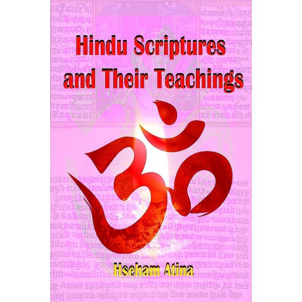 Hindu Scriptures and Their Teachings, Hseham Atina