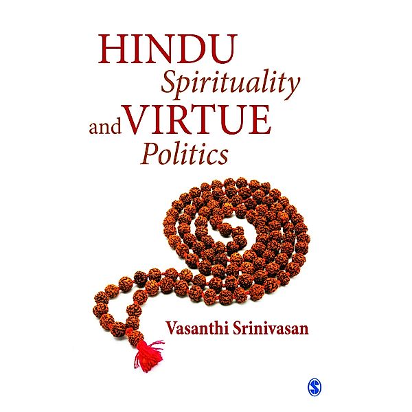 Hindu Spirituality and Virtue Politics, Vasanthi Srinivasan