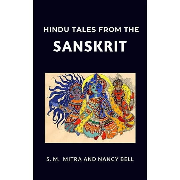 Hindu Tales from the Sanskrit, S. M.