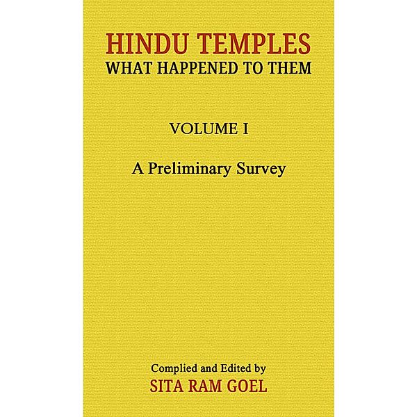 Hindu Temples: What happened to them, Vol.1, Sita Ram Goel