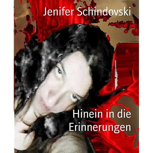 Hinein in die Erinnerungen, Jenifer Schindovski
