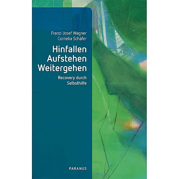 Hinfallen, Aufstehen, Weitergehen, Franz-Josef Wagner, Cornelia Schäfer