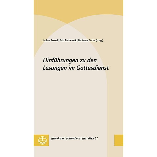 Hinführungen zu den Lesungen im Gottesdienst / gemeinsam gottesdienst gestalten (ggg) Bd.31