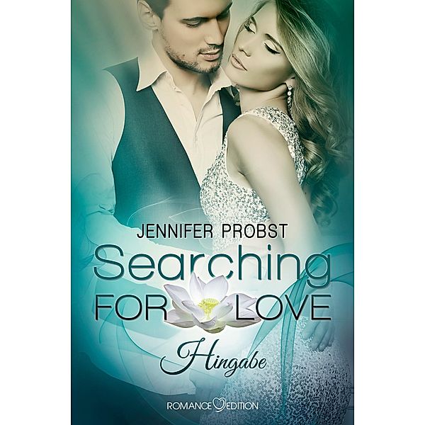 Hingabe / Searching for Love Bd.2, Jennifer Probst