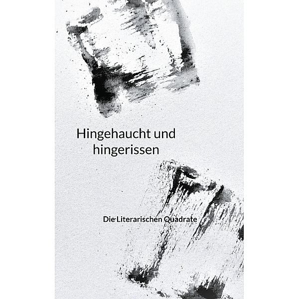 Hingehaucht und hingerissen, Regine Beeg Hauri, Martin Beickler, Traudel Beickler, Valentina Brenner, Christine Cepok, Brigitte Iffland, Angela Langkath, Renate Sinn, Rosvita Spodeck-Walter