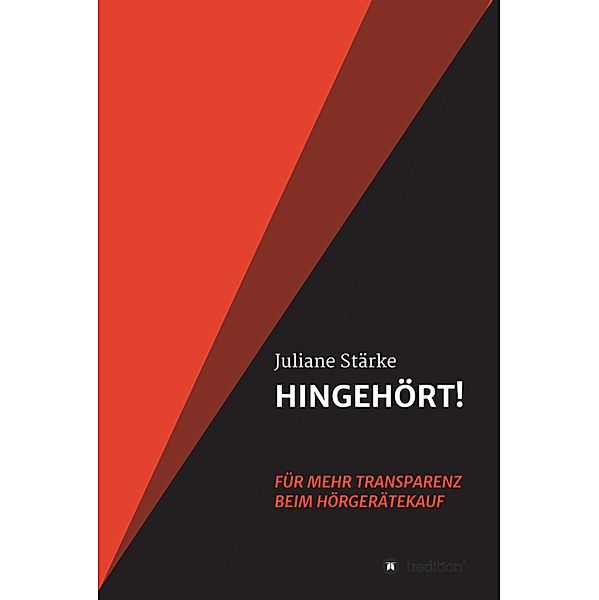 HINGEHÖRT! Für mehr Transparenz beim Hörgerätekauf, Juliane Stärke