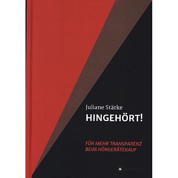 HINGEHÖRT! Für mehr Transparenz beim Hörgerätekauf, Juliane Stärke