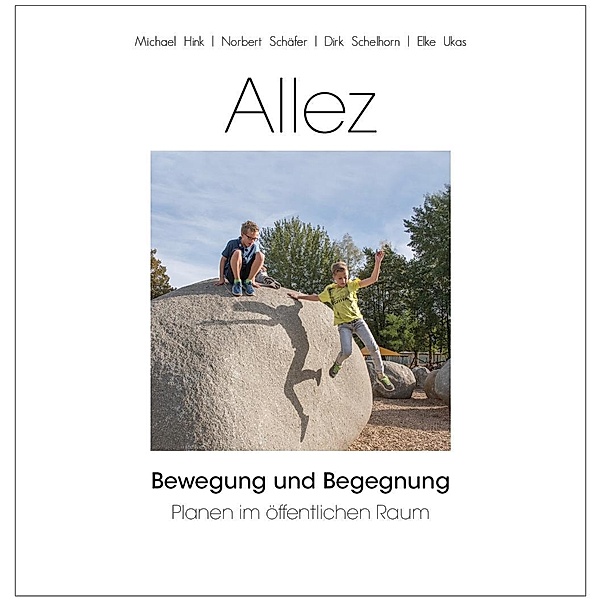 Hink, M: ALLEZ - Bewegung und Begegnung., Michael Hink, Norbert Schäfer, Dirk Schelhorn
