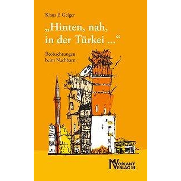 'Hinten, nah, in der Türkei . . .', Klaus F. Geiger