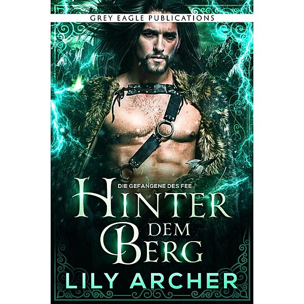 Hinter dem Berg / Die Gefangene des Fee Bd.4, Lily Archer