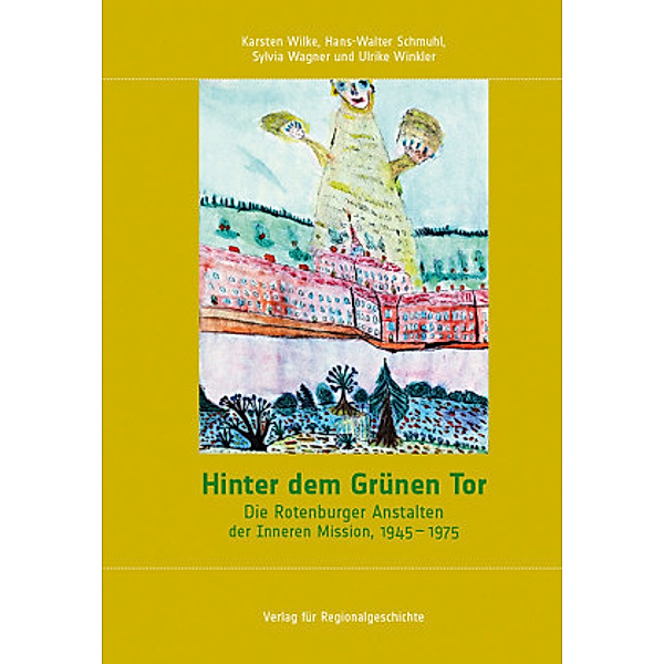 Hinter dem Grünen Tor, Karsten Wilke, Hans-Walter Schmuhl, Sylvia Wagner, Ulrike Winkler