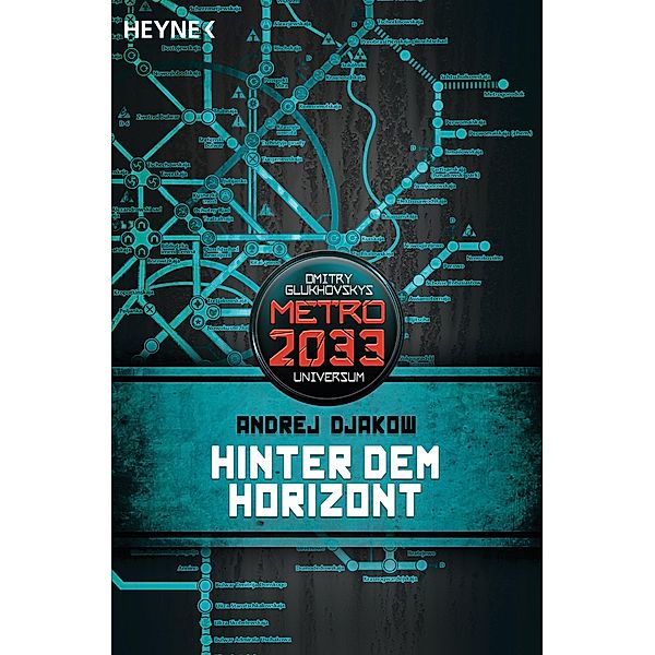 Hinter dem Horizont / Metro 2033 Universum Bd.7, Andrej Djakow