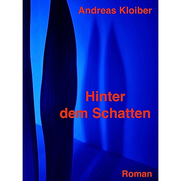 Hinter dem Schatten, Andreas Kloiber