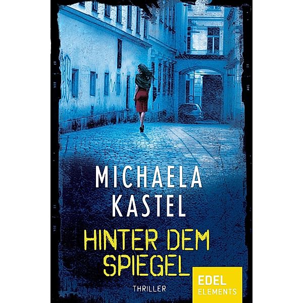 Hinter dem Spiegel, Michaela Kastel