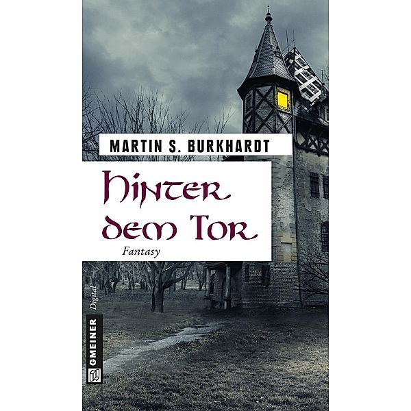 Hinter dem Tor / Fantasy im GMEINER-Verlag, Martin S. Burkhardt