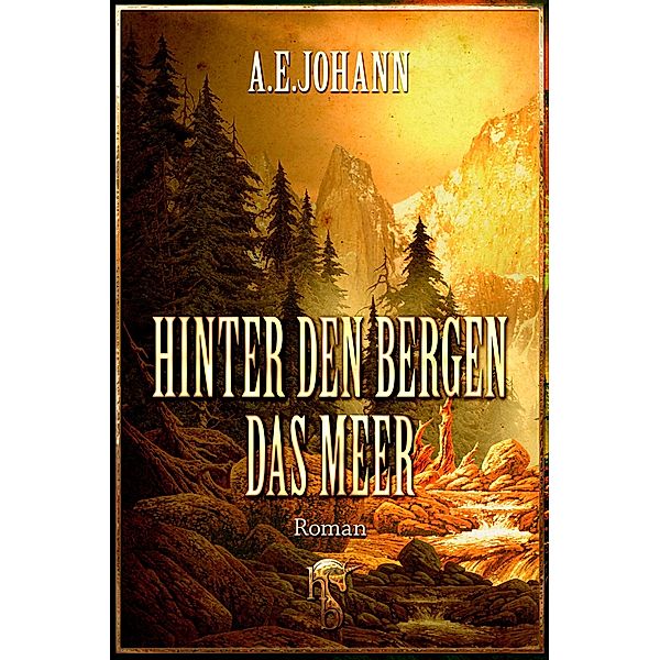 Hinter den Bergen das Meer, A. E. Johann