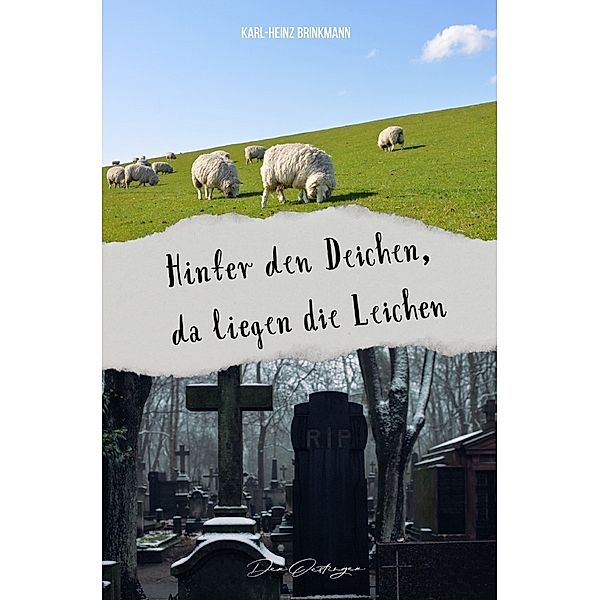 Hinter den Deichen, da liegen die Leichen, Karl-Heinz Brinkmann