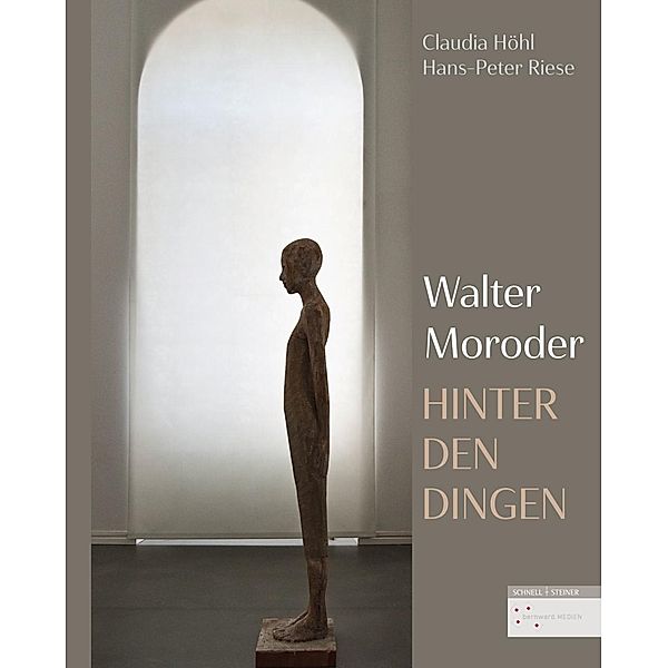 Hinter den Dingen - Skulpturen von Walter Moroder, Hans Peter Riese