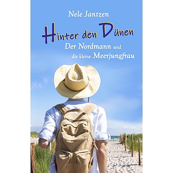 Hinter den Dünen - Der Nordmann und die kleine Meerjungfrau / Hinter den Dünen Bd.3, Nele Jantzen