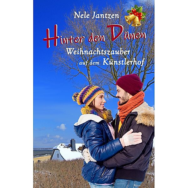 Hinter den Dünen - Weihnachtszauber auf dem Künstlerhof / Hinter den Dünen Bd.5, Nele Jantzen