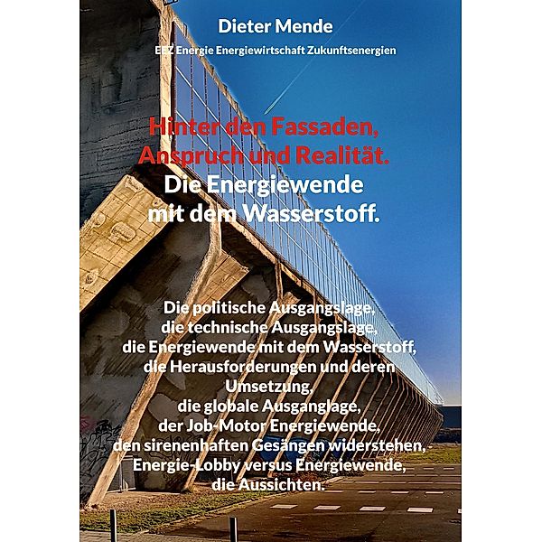 Hinter den Fassaden, Anspruch und Realität. Energiewende mit dem Wasserstoff., Dieter Mende