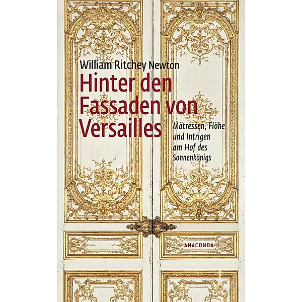 Hinter den Fassaden von Versailles, William Ritchey Newton