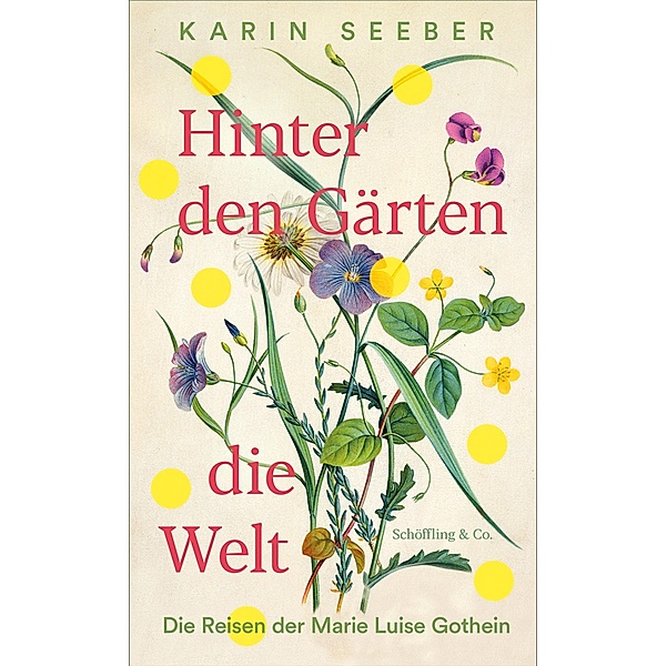 Hinter den Gärten die Welt, Karin Seeber