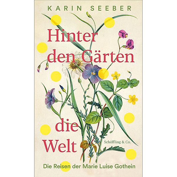 Hinter den Gärten die Welt, Karin Seeber