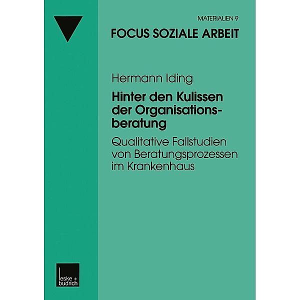 Hinter den Kulissen der Organisationsberatung / Focus Soziale Arbeit Bd.9