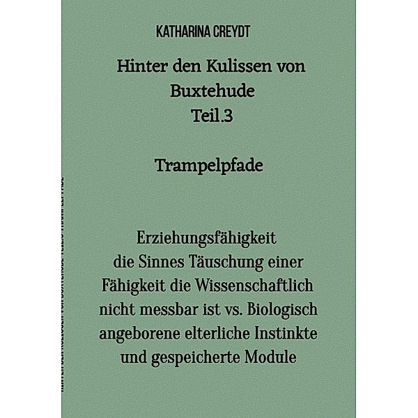 Hinter den Kulissen von Buxtehude Teil 3 Trampelpfade, Katharina Creydt