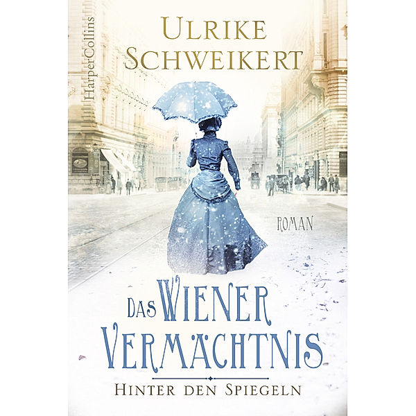 Hinter den Spiegeln - Das Wiener Vermächtnis, Ulrike Schweikert