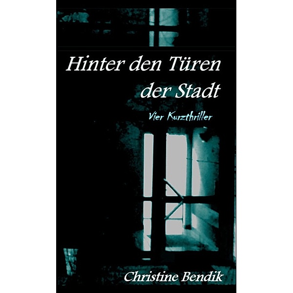 Hinter den Türen der Stadt, Christine Bendik