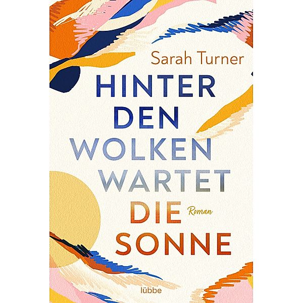 Hinter den Wolken wartet die Sonne, Sarah Turner