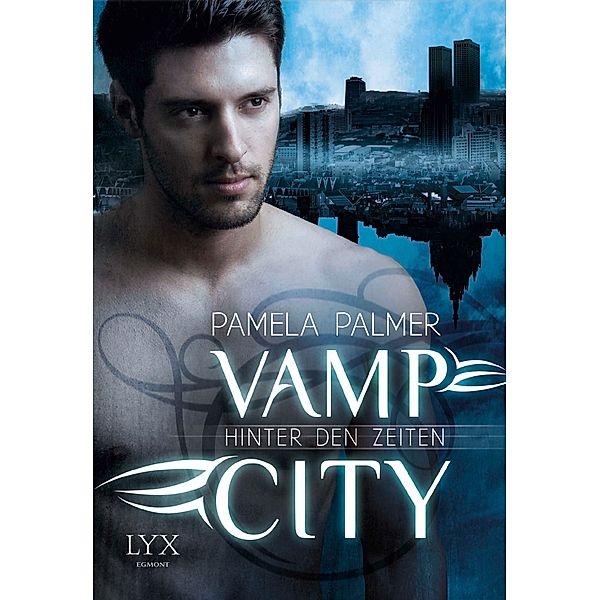 Hinter den Zeiten / Vamp City Bd.1, Pamela Palmer