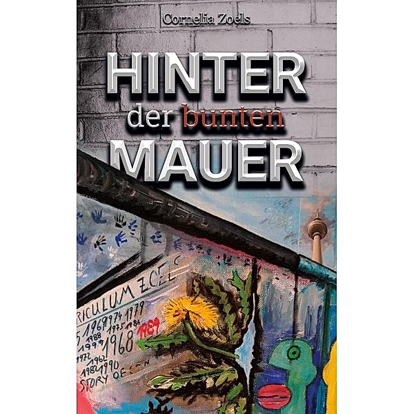 Hinter der bunten Mauer, Cornelia Zoels